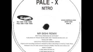 Pale-X - Nitro (Mr Bishi Remix)