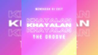 Download lagu KHAYALAN - THE GROOVE (MENDADAK DJ EDIT) mp3