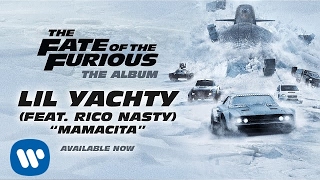 Lil Yachty – Mamacita (feat. Rico Nasty) [The Fate of the Furious: The Album] (Official Audio)