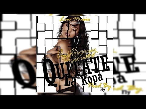 QUITATE LA ROPA - ANTHONY PRINCE(AP) Prod By FlY