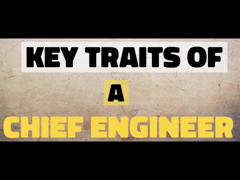 The Key Traits of Becoming A Chief Engineer