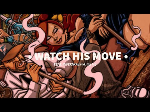 BIG LO FEAT. INFERNO - WATCH HIS MOVE