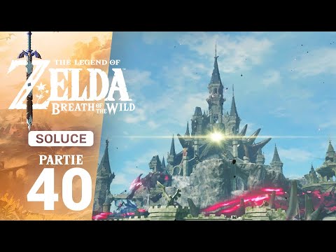 Soluce Breath of the Wild – Étape 40 : Château d'Hyrule
