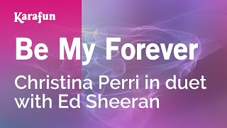 Be My Forever - Christina Perri &amp; Ed Sheeran | Karaoke Version | KaraFun