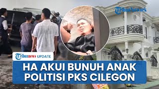 Sosok HA Pembunuh Anak Politisi PKS Cilegon Diduga Spesialis Pencuri Rumah Mewah, Akui Bunuh Korban