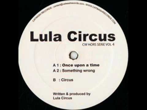 Lula Circus - Once Upon A Time