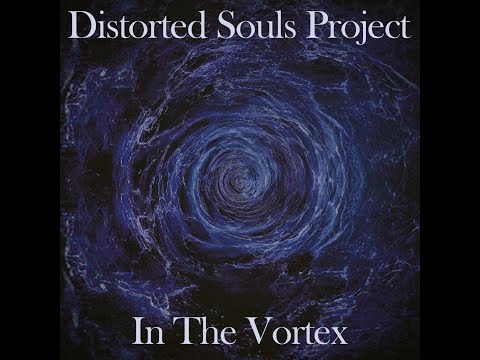 Distorted Souls Project - In The Vortex