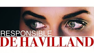 De Havilland - Responsible (Still)