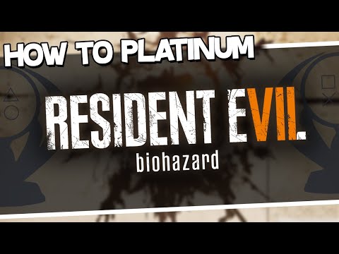 How to Platinum | Resident Evil 7