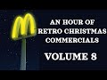 Volume 8 An Hour Of Vintage Christmas Commercials From The 70s To The 00s