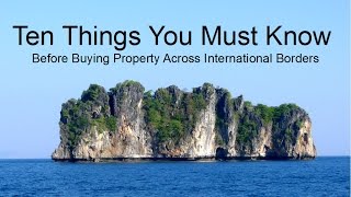 Ten things you must know before buying international real estate