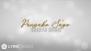 Pangako Sa&#39;yo - Sheryn Regis (Lyrics)