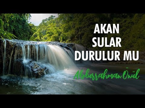 Akan Sular Durulur Mu? - Abdurrahman Önül | İlahiler