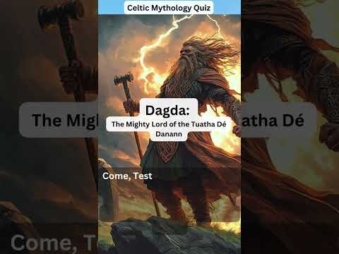Celtic Myth Quiz   Dagda Mighty Lord of the Tuatha Dé Danann