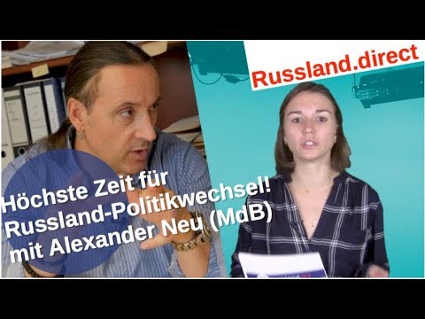Höchste Zeit für Russland-Politikwechsel! Mit Alexander Neu (MdB) Höchste Zeit für Russland-Politikwechsel! Mit Alexander Neu (MdB)