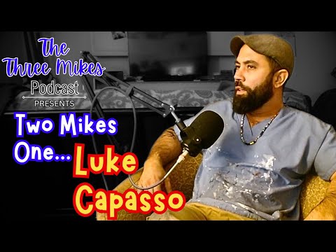 Two Mikes, One...Luke Capasso!