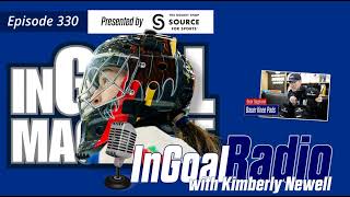 InGoal Radio Goalie Podcast Ep 330: Kimberly Newell of the PWHL Vancouver Goldeneyes