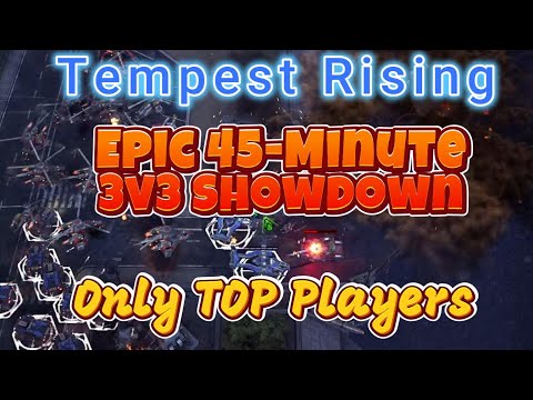 Epic 45-Minute 3v3 Showdown vs TOP Players | Tempest Rising