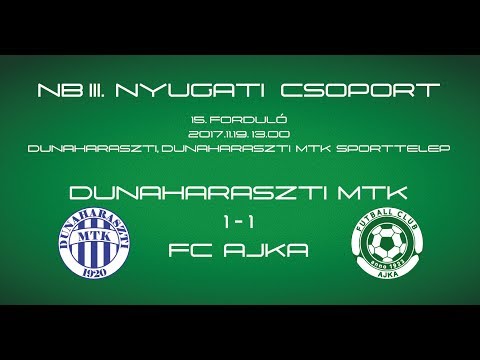 Dunaharaszti MTK - FC Ajka 1-1 (1-0) gólösszefoglaló