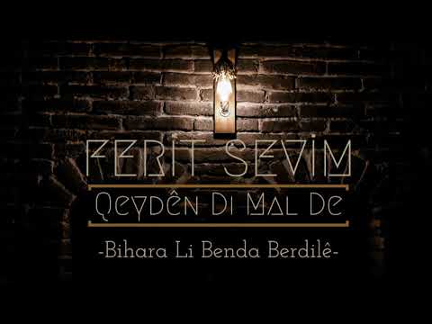 Ferit Sevim - Bihara Li Benda Berdilê
