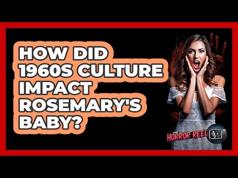 How Did 1960s Culture Impact Rosemary's Baby?