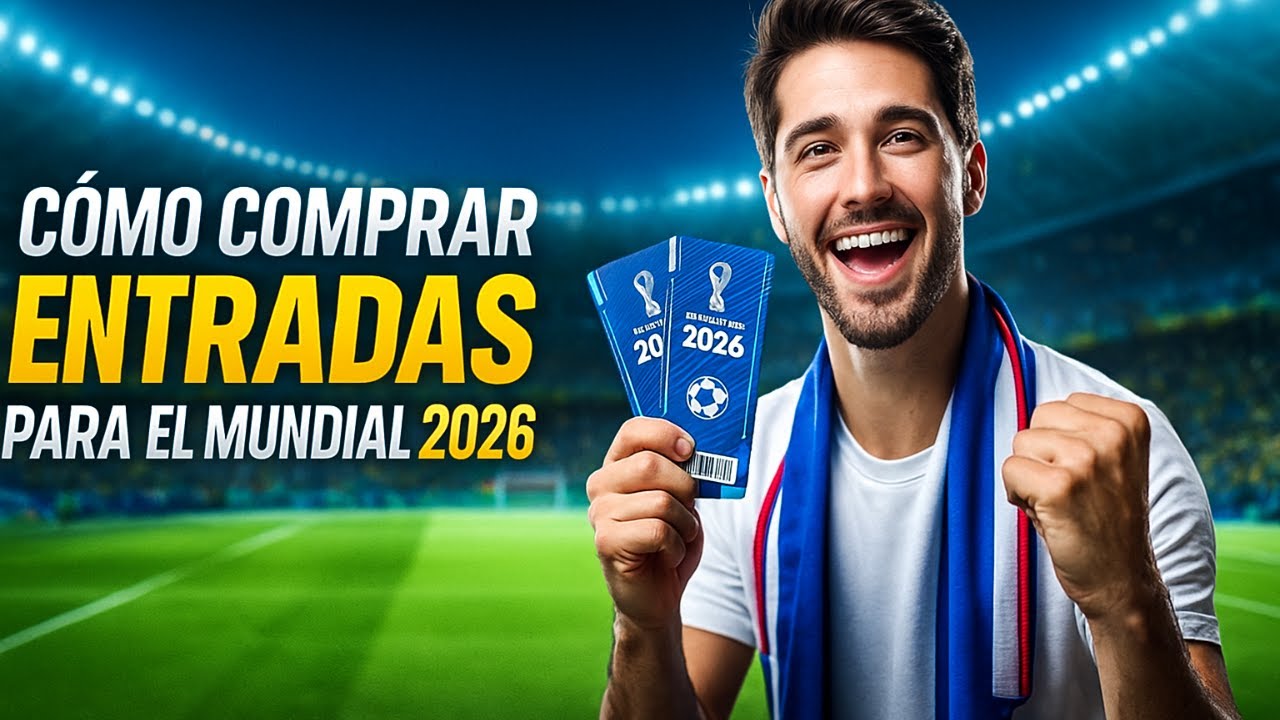 Cómo Comprar Entradas para el Mundial 2026 (Guía Completa y Actualizada)