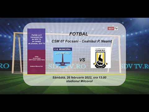CSM 07 Focsani - Ceahlăul P. Neamț