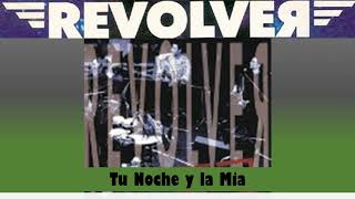 Tu noche y la mía/Revólver 1994