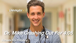 Cover art for Dr Mike Crashing Out For 4:05