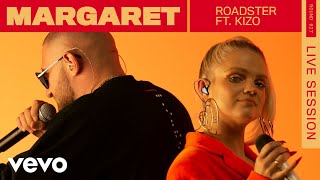Margaret - Roadster (Live) | ROUNDS | Vevo ft. Kizo