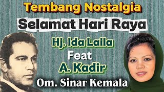 Download lagu ''SELAMAT HARI RAYA''  TEMBANG LAWAS MANTAB- IDA LAILA VT A.KADIR OM,SINAR KEMALA PIMP.A.KADIR mp3