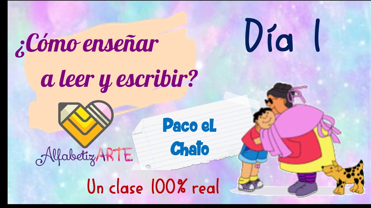 Día 1 Paco el Chato ¿Cómo enseñar a leer y escribir PALE