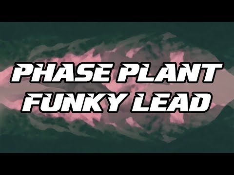 Tutorial #38 | Phase Plant Funky Lead