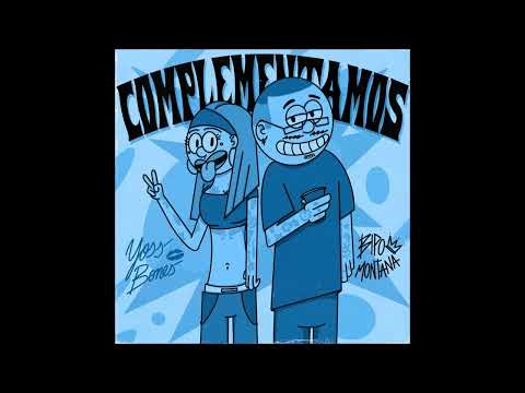 Yoss Bones, Bipo Montana – Complementamos