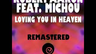 Loving You In Heaven by Robert Aaron feat. Michou (Robert Aaron Original Mix)