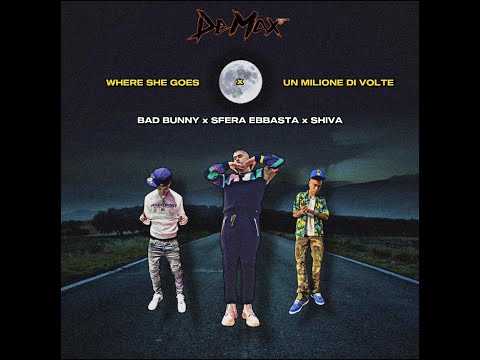 DeMax - Where she goes Mashup (Bad Bunny x Sfera Ebbasta x Shiva)