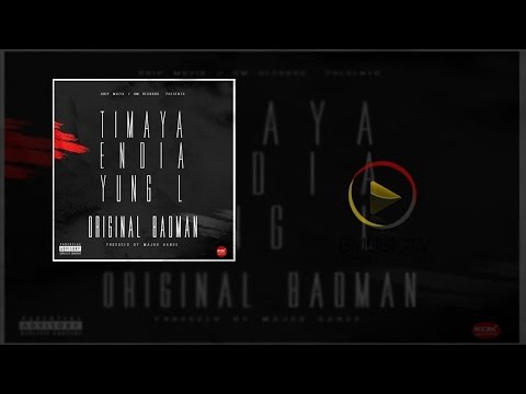 Timaya x Endia x Yung L - Original Badman