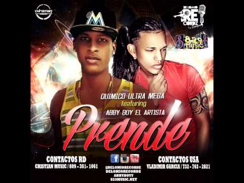 'PRENDE 2014  QUIMICO ULTRA MEGA FT ABBY BOY EL ARTISTA