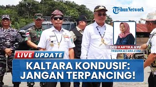 Kaltara Masih Kondusif, Gubernur Zainal Paliwang: Jangan Terprovokasi Isu Negatif di Medsos
