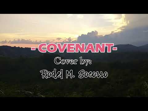 COVENANT with lyrics cover by RODEL M  SOCORRO