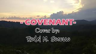 COVENANT with lyrics cover by RODEL M  SOCORRO