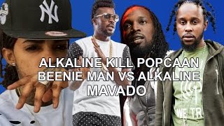 Alkaline Death To Microwave Kill Popcaan Beenie Man Draw out Alkaline where is Mavado?
