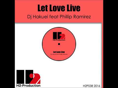 Let Love Live / DJ Hakuei feat Phillip Ramirez