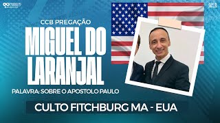 CCB PREGAÇÃO MIGUEL DO LARANJAL - FITCHBURG MA - EUA