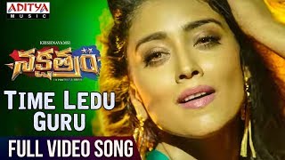 Time Ledu Guru Full Video Song  Nakshatram Video S