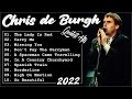 Chris De Burgh Greatest Hits Full Album - The Very Best Songs Of Chris De Burgh