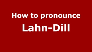 How to pronounce Lahn-Dill