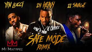 24 Heavy - Safe Mode Remix (Feat. 21 Savage &amp; YFN Lucci) [My Mixtapez Exclusive]