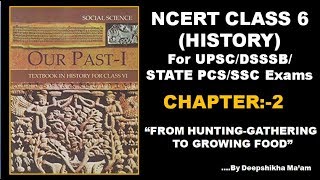 NCERT Class 6 History Chapter 2 : FROM HUNTING-GATHERING TO GROWING FOOD| English/Hindi