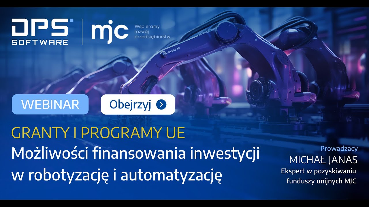 Finanse na robotyzację i automatyzację w Twojej firmie? Poznaj granty i programy UE | DPS Software